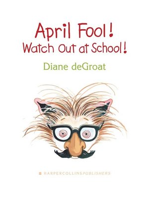cover image of April Fool! Watch Out at School!